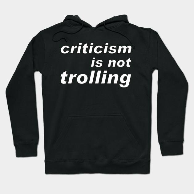 Criticism is not trolling: message to the media Hoodie by F-for-Fab